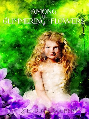 cover image of Among the Glimmering Flowers